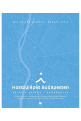 Hosszúlépés Budapesten - Séták, titkok, történetek