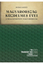 Magyarország küzdelmes évei - A megcsonkított Magyarország