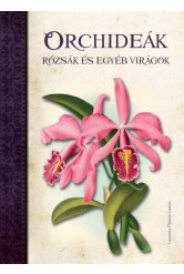 Orchideák, Rózsák és egyéb virágok