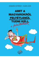 Amit a magyarokról feltétlenül tudni kell