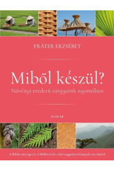 Miből készül? - Növényi eredetű tárgyaink nyomában