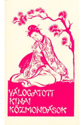 Válogatott kínai közmondások - A Ferences Missziók Országos Központja által 1946-ban megjelentetett mű reprint kiadása