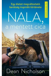 Nala, a mentett cica - Egy életet megváltoztató barátság inspiráló története
