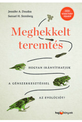 Meghekkelt teremtés - Hogyan irányíthatjuk a génszerkesztéssel az evolúciót?