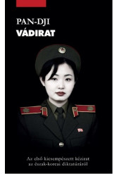 Vádirat /Az első kicsempészett kézirat az észak-koreai diktatúráról