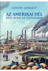 Az amerikai Dél - Régi rend az új világban