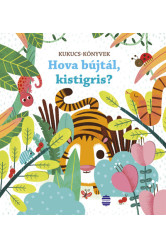 Hova bújtál, kistigris? - Kukucs-könyvek