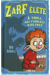 Zarf élete 2. /A troll, aki farkast kiáltott