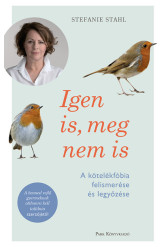 Igen is, meg nem is - A kötelékfóbia felismerése és legyőzése (új kiadás)