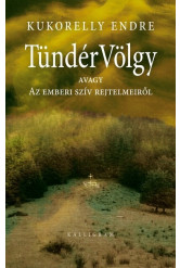 TündérVölgy - avagy Az emberi szív rejtelmeiről (4. kiadás)