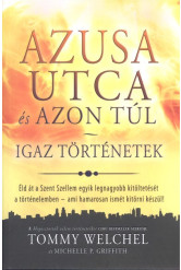 Azusa utca és azon túl /Igaz történetek