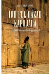 Írd fel házad kapujára /A zsidó történelemről és hagyományról