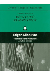 The pit and the pedulum - A kút és az inga /Angol-magyar kétnyelvű klasszikusok