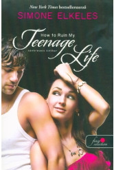 How To Ruin My Teenage Life - Tönkretett tinikor /Hogyan tegyük tönkre 2.