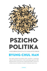Pszichopolitika - A neoliberalizmus és az új hatalomtechnikák