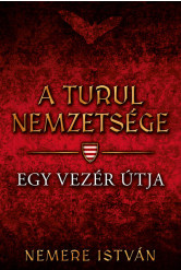 Egy vezér útja - A Turul nemzetsége