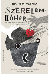 Szerelemhóhér - és más pszichoterápiás történetek