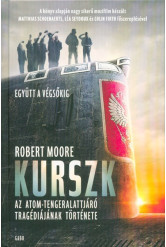 Kurszk - Az atom-tengeralattjáró tragédiájának története