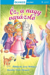Óz, a nagy varázsló - Olvass velünk! 1. szint
