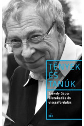 Elszakadás és visszafordulás - Tények és Tanúk