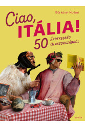 Ciao, Itália! – 50 érdekesség Olaszországról