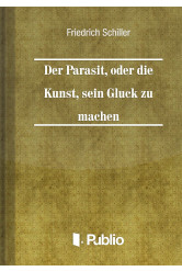 Der Parasit, oder die Kunst, sein Glueck zu machen (e-könyv)