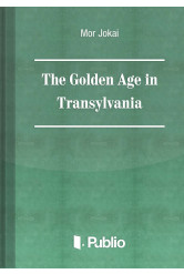 The Golden Age in Transylvania (e-könyv)