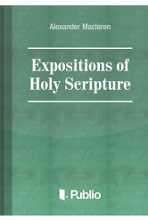 Expositions of Holy Scripture Ezekiel, Daniel, and the Minor Prophets. St Matthew Chapters I to VIII (e-könyv)