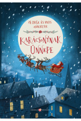 Karácsonynak ünnepe - 24 mese és vers adventre §K