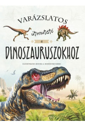 Varázslatos útmutató a dinoszauruszokhoz