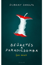 Beűzetés a Paradicsomba - Igaz mesék