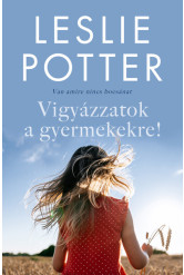 Vigyázzatok a gyermekekre! - Van amire nincs bocsánat