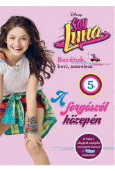 Soy Luna 5. - A forgószél közepén