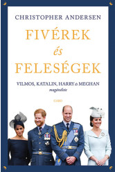 Fivérek és feleségek - Vilmos, Katalin, Harry és Meghan magánélete