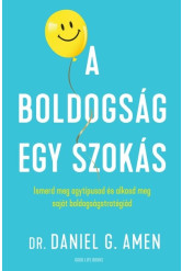 A boldogság egy szokás - Ismerd meg agytípusod és alkosd meg saját boldogságstratégiád