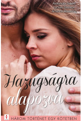 Hazugságra alapozva - 3 történet 1 kötetben (e-könyv)