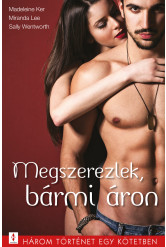 Megszerezlek, bármi áron - 3 történet 1 kötetben (e-könyv)