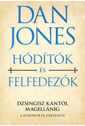 Hódítók és felfedezők - Dzsingisz kántól Magellánig - A középkor új története