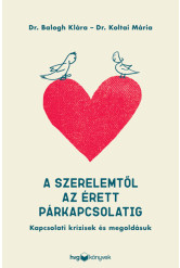 A szerelemtől az érett párkapcsolatig - Kapcsolati krízisek és megoldásuk