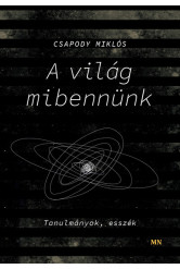 A világ mibennünk - Tanulmányok, esszék
