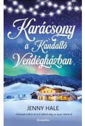 Karácsony a Kandalló Vendégházban - Sohasem tudhatod, hol találod meg az igazi otthonod