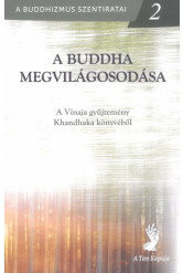A Buddha megvilágosodása - A Vinaja gyűjtemény Khandhaka könyvéből