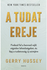 A tudat ereje - Fedezd fel a benned rejlő végtelen lehetőségeket, és lépj a tudatosság új szintjére