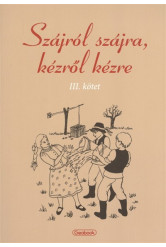 Szájról szájra, kézről kézre III. kötet