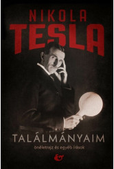 Találmányaim - önéletrajz és egyéb írások
