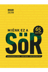 Miénk ez a sör - 65 hazai főzde - Sörfőzőmesterek, sörtúrák, sörtörténetek