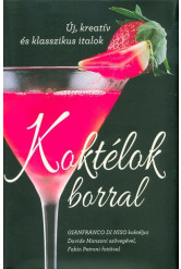 Koktélok borral /Új, kreatív és klasszikus italok