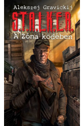 S.T.A.L.K.E.R. – A Zóna ködében