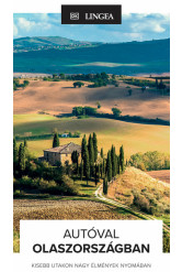 Autóval Olaszországban - Kisebb utakon nagy élmények nyomában