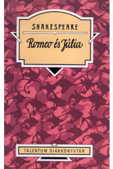 Romeo és Júlia - Talentum Diákkönyvtár